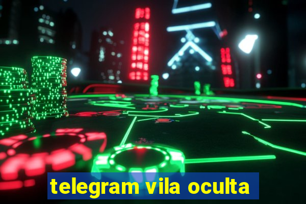 telegram vila oculta